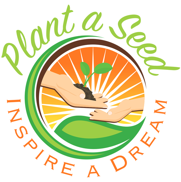 Plant A Seed - Inspire A Dream